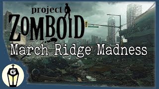 March Ridge Madness | Let's Play Project Zomboid Gameplay Ep 14 | Zomboid 2019 Build 40