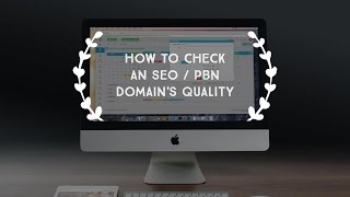 Check The Quality of an SEO / PBN Domain (Expired Domain or Aged Domain)