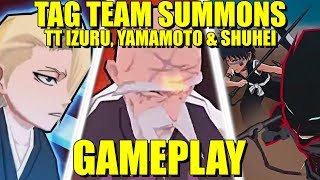 TAG TEAM IZURU, TT SHUHEI and TT YAMAMOTO GAMEPLAY Bleach Brave Souls