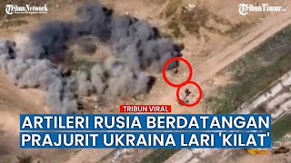 Pasukan Ukraina Ketar-ketir Diburu Artileri Rusia