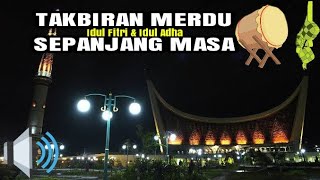 TAKBIRAN HARI RAYA MERDU SEPANJANG MASA