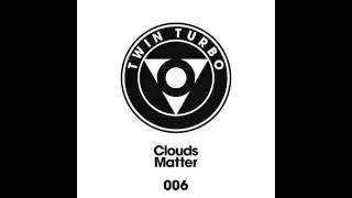 Clouds - Matter