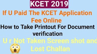 KCET 2019 , If you Paid The cet Application Fee Online How take Printout for Document Verification