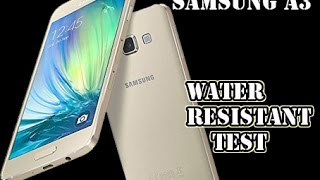 Samsung Galaxy A3 Water Resistant Test
