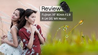 Review Fujinon XF 80mm F2.8 R LM OIS WR Macro