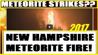 *BREAKING* NAPA California WILD FIRES From METEORITE Strikes?! NEW Hampshire FIRE Was A METEORITE