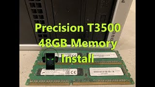 Precision T3500 48GB Ram/Memory Install