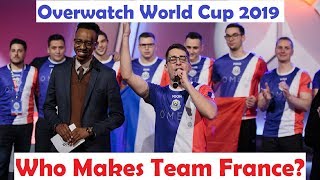 Who Makes Team France? | Overwatch World Cup 2019