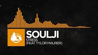[House] - Soulji - Stress (feat. Tylor Maurer) [Black Mask EP]