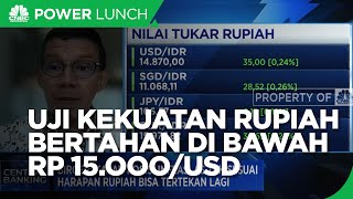 Uji Kekuatan Rupiah Pertahankan Level di Bawah Rp 15.000/USD