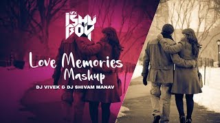Love Memories Mashup | DJ Shivam Manav &  DJ Vivek | Vfx Ishu Boy