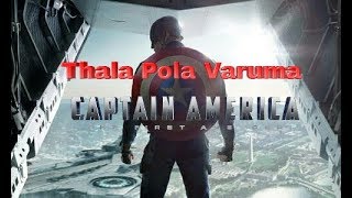 Thala Pola Varuma | Captain America | Version