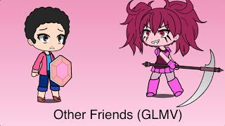 Steven Universe Gacha Life // Other Friends // (GLMV)
