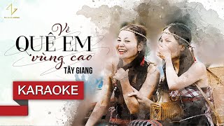 [KARAOKE] VỀ QUÊ EM VÙNG CAO - TÂY GIANG