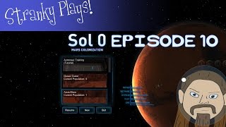 Sol 0 Mars Colonization - Let's Play - Episode 10