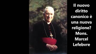 Mons. Lefebvre ci parla, è da ascoltare!