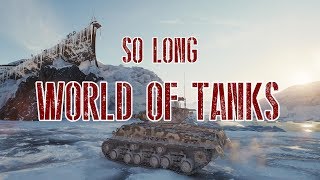 World of Tanks - Why I Quit
