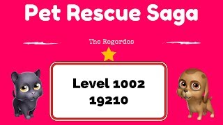 Pet Rescue Saga Level 1002 19210 points No Boosters