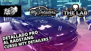 Detailing Profesional al Radstang | Curso Detallado Basico MTY Detailers '19