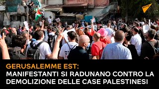 Gerusalemme est: manifestanti si radunano contro la demolizione delle case palestinesi