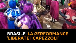 Brasile: la performance ‘Liberate i capezzoli’ sfida le norme di genere