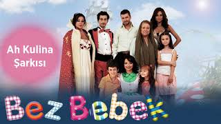 Bez Bebek Dizi Müzikleri 21 Ah Kulina Şarkısı