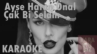 Ayşe Hatun Önal - Çak Bi Selam KARAOKEBİZ