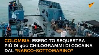 Colombia: esercito sequestra più di 400 chilogrammi di cocaina dal "narco-sottomarino"