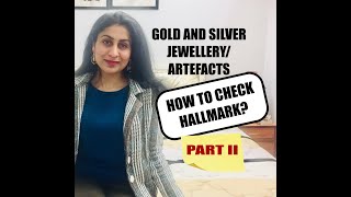 Hallmarking on Gold and Silver Jewellery and Artefacts - Part Il