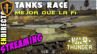 TANKS RACES como en la F1 pero en.... ► WAR THUNDER ► Directo Streaming Gameplay Español