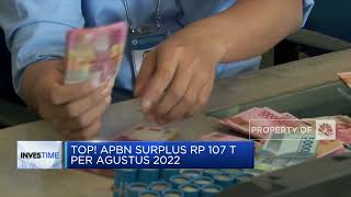Top! APBN Surplus Rp 107 T per Agustus 2022