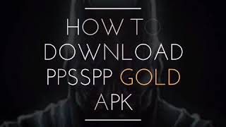How to download ppsspp gold apk