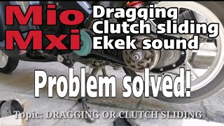 DRAGGING PROBLEM | EKEK SOUND | CLUTCH SLIDING | Mio Mxi | tagalog