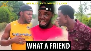 This kind of friend should be in jail ?? (Xploit Comedy)