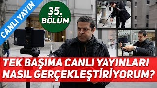New York'tan Canlı Yayınları Tek Başıma Nasıl Gerçekleştiriyorum?