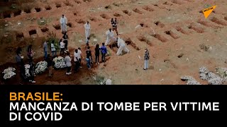Brasile: mancanza di tombe per vittime di Covid