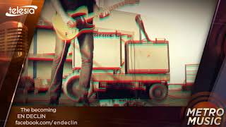 MetroMusic #562   THE BECOMING - EN DECLIN