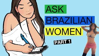 Brazilian Women Explain Brazilian Dating Culture (part 1)