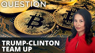Billionaire Trump & globalist Hillary unite against Bitcoin