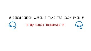 Birbirinden Güzel 3 Tane TS3 İcon Pack + LİNK !!!