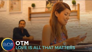 OTM | Love Is All That Matters | Official Lyric video