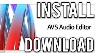 How to Downloand & Install  AVS Audio Editor