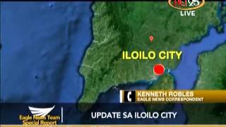 Update sa Iloilo - Eagle News Team Special Report Nov.10,2013 12nn
