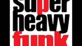 SUPER HEAVY FUNK