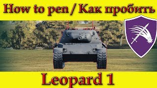 How to penetrate Leopard 1 weak spots / Куда пробивать Леопард 1 зоны пробития - World Of Tanks