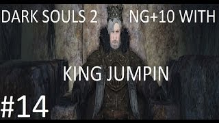 Dark Souls 2: NG+10 with King Jumpin Part 14 (Guardian Dragon)