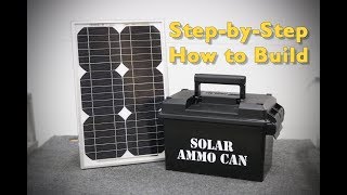 Build A Solar Ammo Can Full-Length Instructional Video