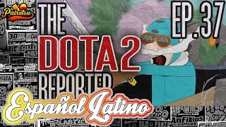 The DotA 2 Reporter 37: 5 Vs. 5 | Español Latino ★PAIRETSU★