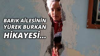 Barık ailesinin yürek burkan hikayesi... "Ölmek istemiyorum"