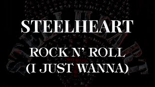 Steelheart - Rock And Roll (I Just Wanna) Lyrics - HQ Audio